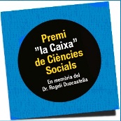 OBERTA LA CONVOCATÒRIA PER ALS PREMIS “LA CAIXA” DE CIÈNCIES SOCIALS 2012
