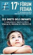 17è FÒRUM FEDAIA. ELS DRETS DELS INFANTS