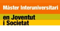 OBERTES LES PREINSCRIPCIONS AL MÀSTER UNIVERSITARI EN JOVENTUT I SOCIETAT