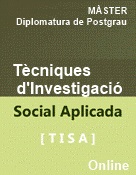 NOVA EDICIÓ ONLINE: MÀSTER / DIPLOMATURA DE POSTGRAU EN TÈCNIQUES D’INVESTIGACIÓ SOCIAL APLICADA (TISA)