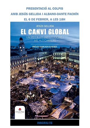 PRESENTEM ‘EL CANVI GLOBAL.UN PEU A LES INSTITUCIONS I MIL ALS CARRERS’,AMB JESÚS GELLIDA I ALBANO-DANTE FACHIN