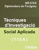 16a EDICIÓ DEL MÀSTER EN TÈCNIQUES D’INVESTIGACIÓ SOCIAL APLICADA (TISA).