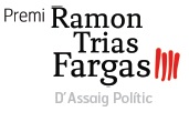 OBERTA LA CONVOCATÒRIA DEL XV PREMI RAMON TRIAS FARGAS D’ASSAIG POLÍTIC