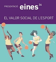 PRESENTACIÓ DEL NÚM. 36 DE LA REVISTA EINES: “EL VALOR SOCIAL DE L’ESPORT”