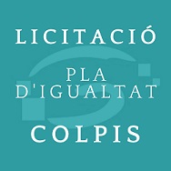 LICITACIÓ DELS SERVEIS D’ACOMPANYAMENT I ELABORACIÓ DEL PLA D’IGUALTAT DEL COLPIS