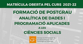POSTGRAU: ANALÍTICA DE DADES I PROGRAMACIÓ APLICADES A LES CIÈNCIES SOCIALS 2021-2022