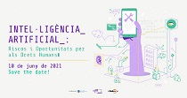 JORNADA: INTEL·LIGÈNCIA ARTIFICIAL. RISCOS I OPORTUNITATS PER ALS DRETS HUMANS